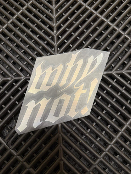 Sticker/Aufkleber WhyNot!