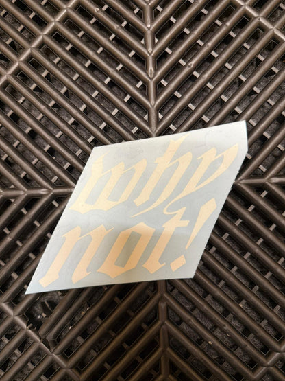 Sticker/Aufkleber WhyNot!